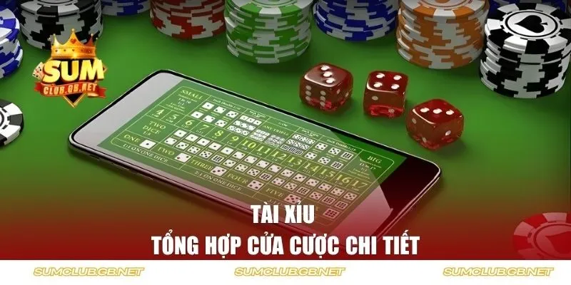 Tổng hợp cửa cược chi tiết