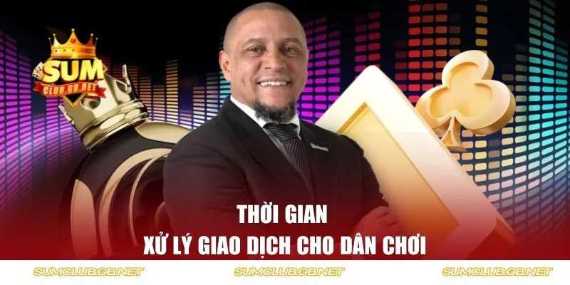 Thời gian xử lý giao dịch cho dân chơi
